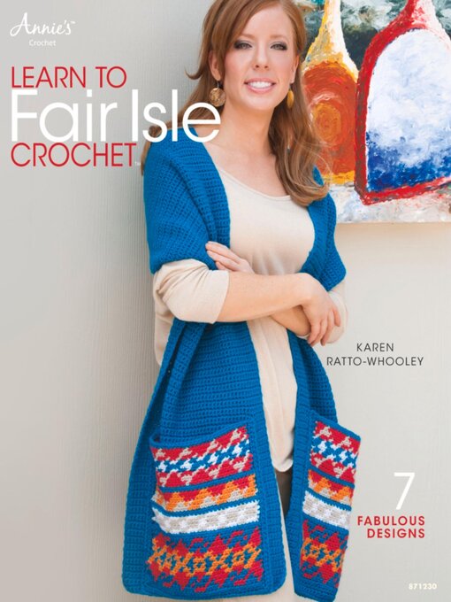 Title details for Learn to Fair Isle Crochet by Karen Ratto-Whooley - Wait list